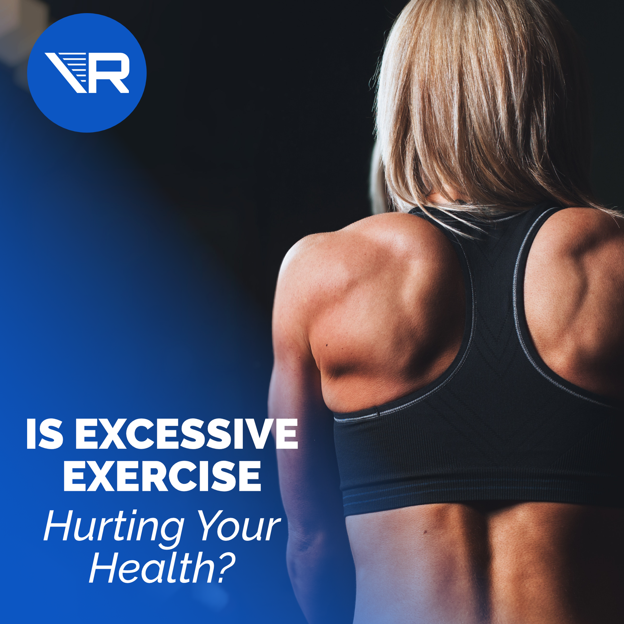 Is excessive exercise bad for you?